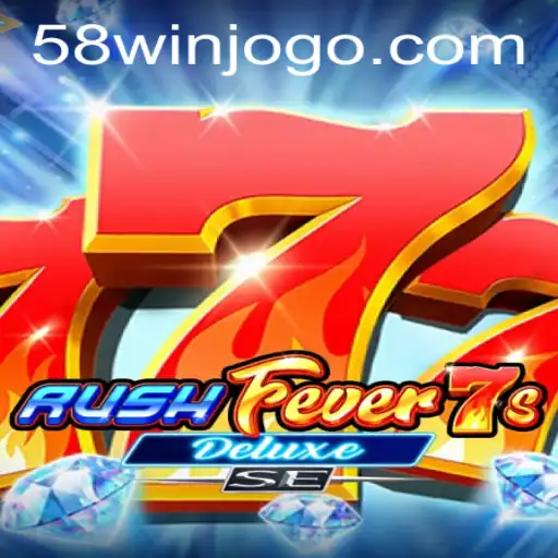 Discover the Excitement of RushFever7sDeluxeSE and Unleash the Thrill with 58WIN